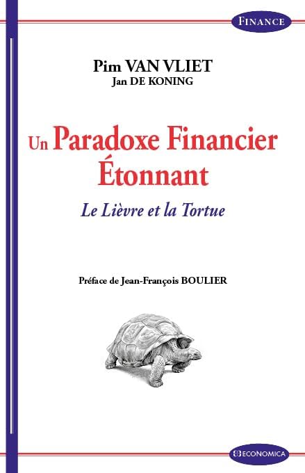 UN PARADOXE FINANCIER ETONNANT - LE LIEVRE ET LA TORTUE: Le lièvre et la tortue Paperback – Big Book, 22 Nov. 2017