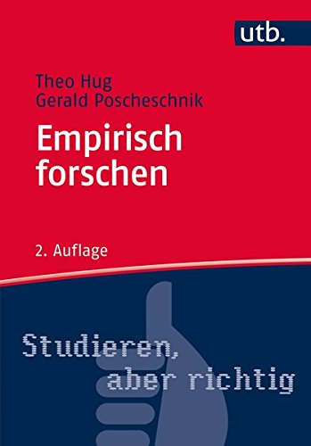 Empirisch forschen (Studieren, aber richtig, Band 3357)