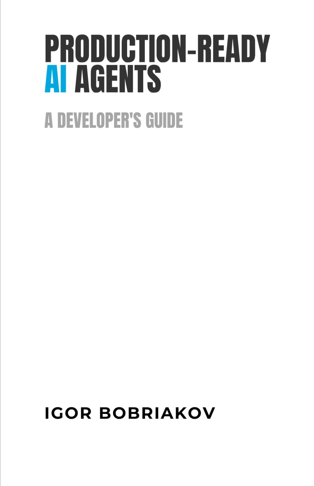 Production-Ready AI Agents: A Developer's Guide to Building Scalable, Reliable, and Observable AI Agents with LangGraph