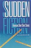Sudden Fiction: American Short Stories