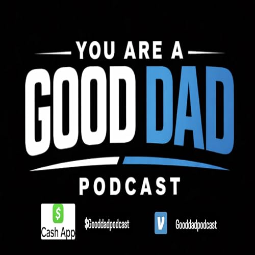 『You Are A Good Dad Podcast』のカバーアート