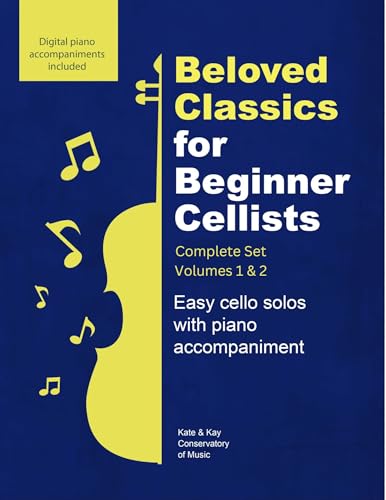 Beloved Classics for Beginner Cellists: Complete Set Volumes 1 & 2: Easy cello solos with piano accompaniment (Beloved Classics for Beginner Musicians)