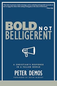 Paperback Bold Not Belligerent: A Christian's Response in a Fallen World Book