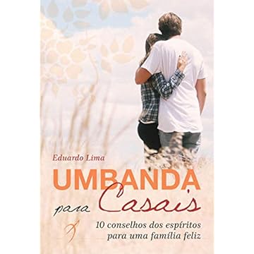 Capa do livro Umbanda para casais: 10 conselhos dos espíritos para uma família feliz