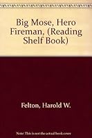 Big Mose, Hero Fireman, (Reading Shelf Book) 0811640175 Book Cover