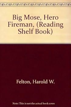 Hardcover Big Mose, Hero Fireman, (Reading Shelf Book) Book