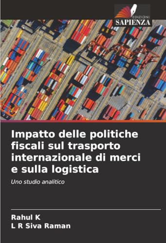 Impatto delle politiche fiscali sul trasporto internazionale di merci e sulla logistica: Uno studio analitico