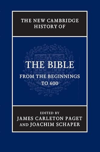 The New Cambridge History Of The Bible: Volume 1, From The Beginnings To 600