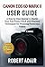 Canon EOS 6D Mark II User Guide: A Step-by-Step Manual to Master Your Full-Frame DSLR with Practical Techniques for Stunning Photos and Videos (Canon Camera Mastery Series)