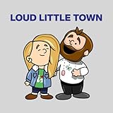 Loud Little Town