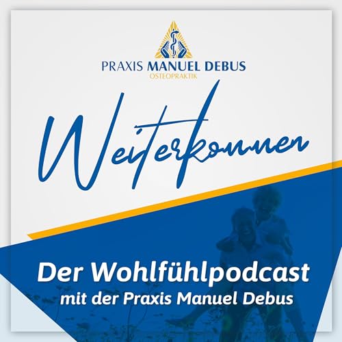Weiterkommen - Der Wohlf&uuml;hlpodcast mit der Praxis Manuel Debus Podcast Por Praxis Manuel Debus arte de portada