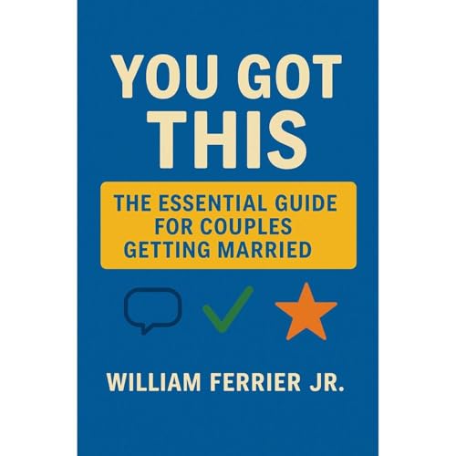You Got This: The Essential Guide for Couples Getting Married Audiolibro Por William Ferrier Jr arte de portada