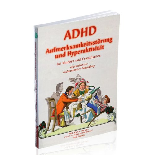 ADHD Aufmerksamkeitsstörung und Hyperaktivität & Ernährung eBook Ludwig, Hans, Abrams, Karl