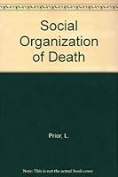 The Social Organization of Death: Medical Discourse and Social Practices in Belfast 031202374X Book Cover