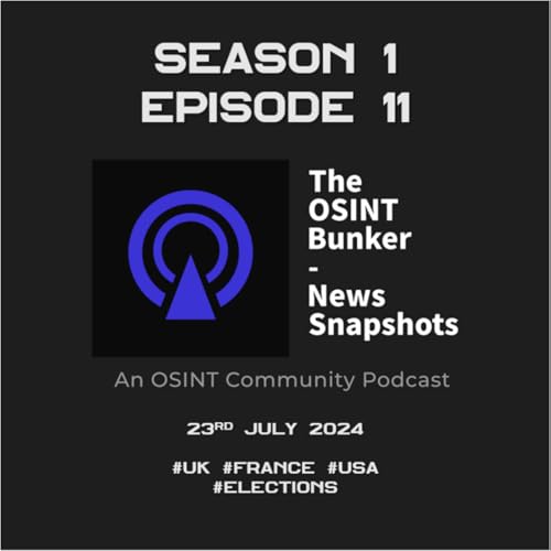 『The OSINT Bunker - News Snapshots S1E11 (Elections Special)』のカバーアート