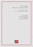  Toucher pour connaître: Psychologie cognitive de la perception tactile manuelle