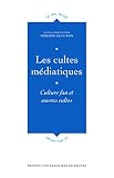 Les cultes médiatiques: Culture fan et œuvres cultes (Le sens social)