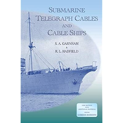 Submarine Telegraph Cables and Cable Ships
