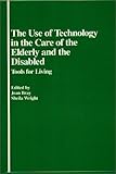 jean brayton solar lodge  [(The Use of Technology in the Care of the Elderly and the Disabled: Tools for Living)] [Author: Jean Bray] published on (September, 1980)