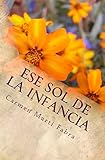 Ese sol de la infancia (Spanish Edition)