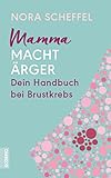  Mamma macht Ärger: Dein Handbuch bei Brustkrebs
