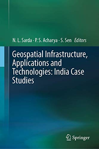 Geospatial Infrastructure, Applications and Technologies: India Case Studies view 2