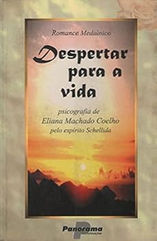Despertar para a Vida: Romance Mediúnico