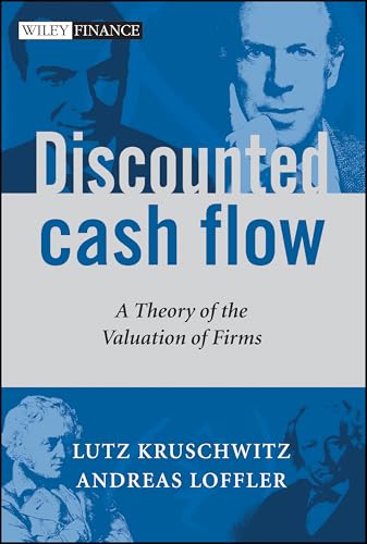 Discounted Cash Flow: A Theory of the Valuation of Firms (The Wiley Finance Series)