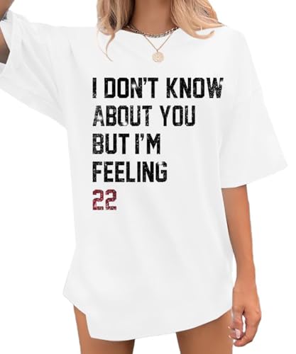 Country Concert Outfit Women I Don't Know About You But I'm Feeling 22 Letter Print Graphic T-Shirt