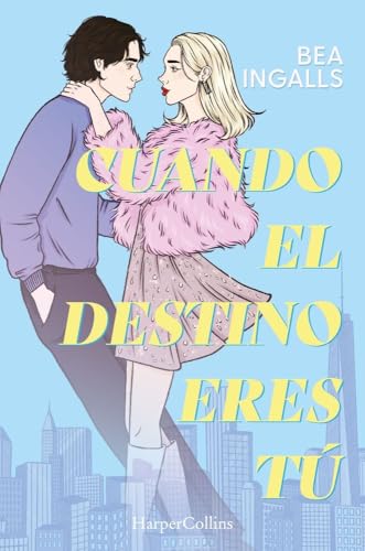 Cuando el destino eres tú (Una deslumbrante historia de amor situada en Nueva York) (HARPERCOLLINS)