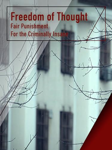 Freedom of Thought - Fair Punishment for the Criminally Insane