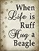 Life Is Ruff Hug A Beagle Novelty Mini Metal Parking Sign PM-1604