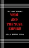  VELÓ AND THE TUSL EMPIRE: GODS OF THE NEW WORLD: GENESIS (English Edition)