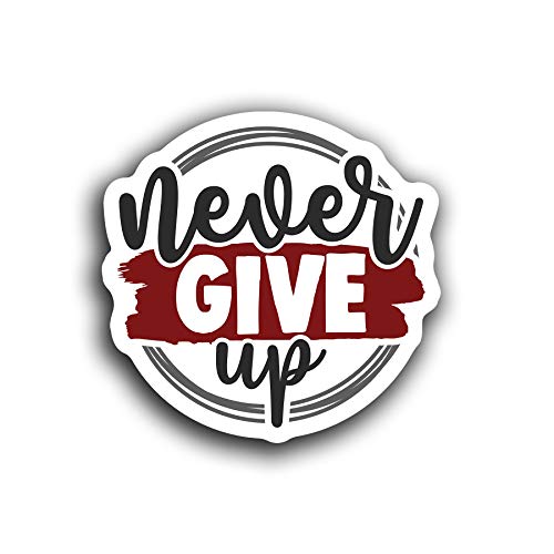 JMM Industries Never Give UP Decal Cute Fun Motivation
