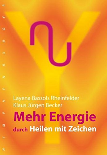 Mehr Energie: durch Heilen mit Zeichen Mehr Energie: durch Heilen mit Zeichen