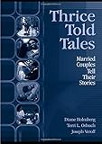Thrice Told Tales: Married Couples Tell Their Stories
