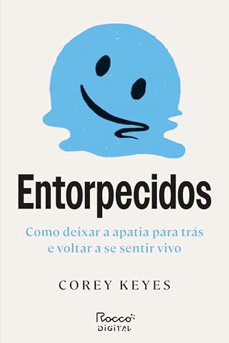 Entorpecidos: Como deixar a apatia para trás e voltar a se sentir vivo