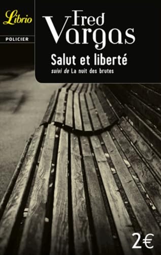 Salut et liberte ! suivi de : la nuit des brutes vargas fred, Fred