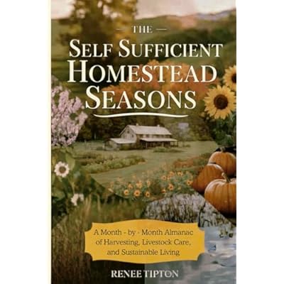 The Self Sufficient Homestead Seasons