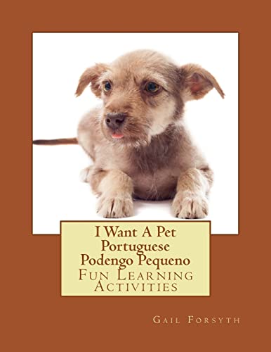 I Want A Pet Portuguese Podengo Pequeno: Fun Learning Activities