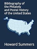 Bibliography of the Philately and Postal History of the United States