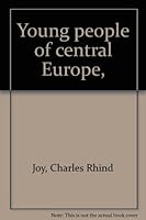 Young people of central Europe, B0006BPLJ8 Book Cover