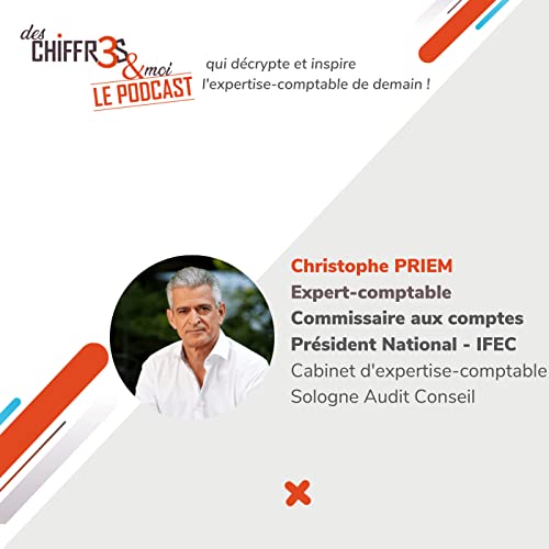 Saison 2 &eacute;pisode 1 : Christophe PRIEM - Expert-comptable et Commissaire aux comptes Pr&eacute;sident IFEC