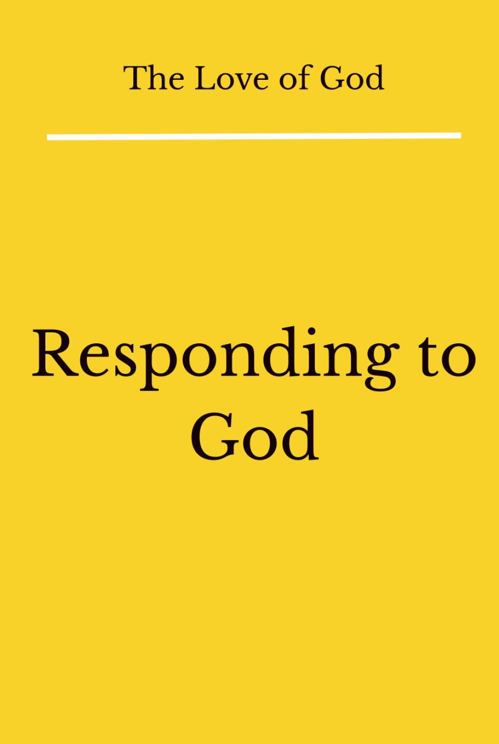 Responding to God (The Love of God)