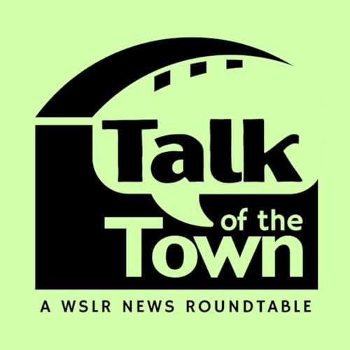 Talk of the Town: A WSLR News Roundtable cover art