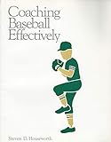 Coaching Baseball Effectively Coaching Baseball Effectively