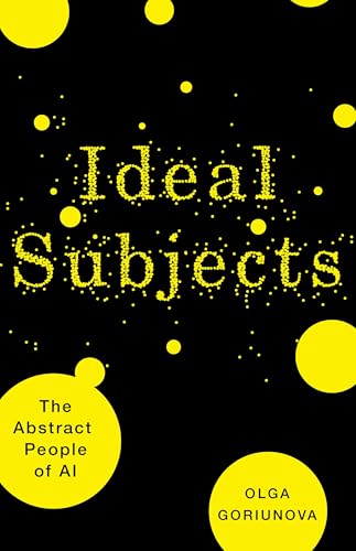 Ideal Subjects: The Abstract People of AI (Posthumanities)