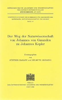 Der Weg Der Naturwissenschaften Von Johannes Von Gmunden Zu Johannes Kepler