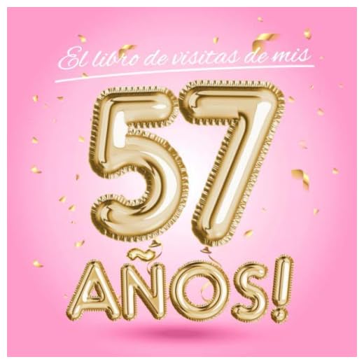 El libro de visitas de mis 57 años: Decoración rosa para el 57 cumpleaños – Regalos originales para mujer - 57 años - Edición Globos Oro Rosa - Libro ... para felicitaciones y fotos de los invitados