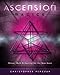 Ascension Magick: Ritual, Myth & Healing for the New Aeon
